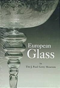 European Glass in the J. Paul Getty Museum (Hardcover)