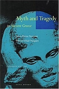 Myth and Tragedy in Ancient Greece (Paperback)