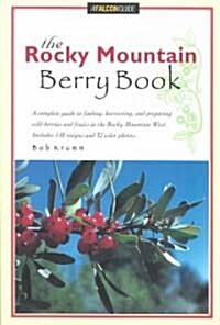 The Rocky Mountain Berry Book (Paperback)