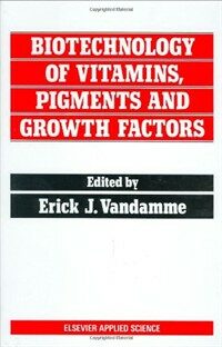Biotechnology of vitamins, pigments, and growth factors