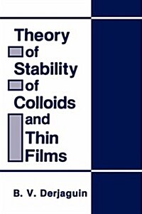 Theory of Stability of Colloids and Thin Films (Hardcover, 1989)
