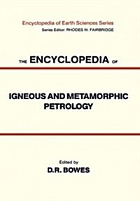 The Encyclopedia of Igneous and Metamorphic Petrology (Hardcover)