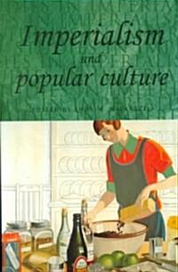 Imperialism and Popular Culture (Paperback, New ed)