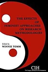 The Effects of Feminist Approaches on Research Methodologies (Paperback)