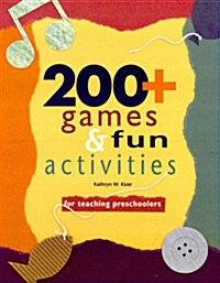 200+ Games and Fun Activities for Teaching Preschoolers (Paperback)