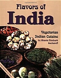 Flavors of India: Vegetarian Indian Cuisine (Paperback, Revised)