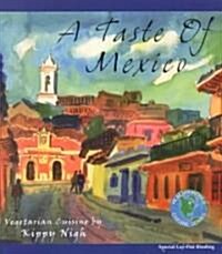 A Taste of Mexico: Vegetarian Cuisine (Paperback)
