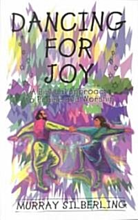 Dancing for Joy: A Biblical Approach to Praise and Worship (Paperback)