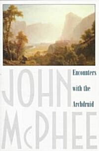 Encounters with the Archdruid: Narratives about a Conservationist and Three of His Natural Enemies (Paperback)