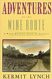Adventures on the Wine Route: A Wine Buyers Tour of France (Paperback)