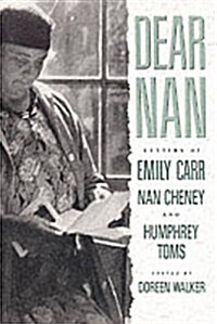 Dear Nan: Letters of Emily Carr, Nan Cheney, and Humphrey Toms (Hardcover)
