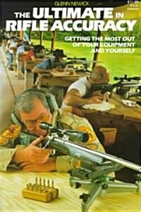 The Ultimate in Rifle Accuracy (Paperback)
