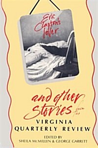 Eric Claptons Lover and Other Stories from the Virginia Quarterly Review (Paperback)