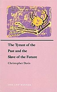 Tyrant of Past Slave of Future P (Paperback)
