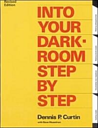 Into Your Darkroom Step by Step (Paperback, Revised)