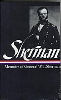 William Tecumseh Sherman: Memoirs of General W. T. Sherman (Loa #51) (Hardcover)