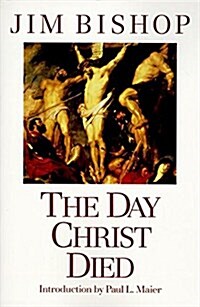 The Day Christ Died (Paperback)