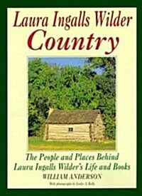 Laura Ingalls Wilder Country: The People and Places in Laura Ingalls Wilders Life and Books (Paperback)
