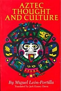 Aztec Thought and Culture: A Study of the Ancient Nahuatl Mindvolume 67 (Paperback, Revised)