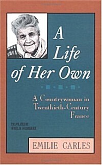 A Life of Her Own: A Countrywoman in Twentieth-Century France (Hardcover)