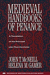 Medieval Handbooks of Penance: A Translation of the Principal Libri Poenitentiales (Paperback)