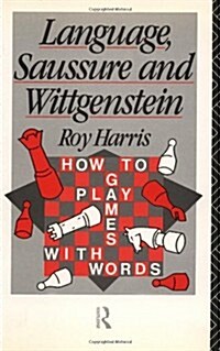 Language, Saussure and Wittgenstein : How to Play Games with Words (Paperback)