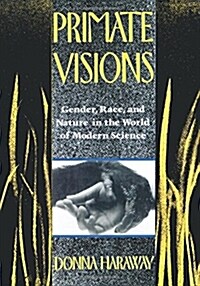 [중고] Primate Visions : Gender, Race, and Nature in the World of Modern Science (Paperback)