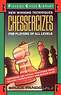 Chessercizes: New Winning Techniques for Players of All Levels (Paperback)