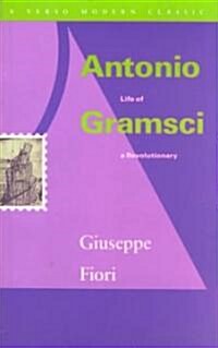 Antonio Gramsci : Life of a Revolutionary (Paperback, New ed)