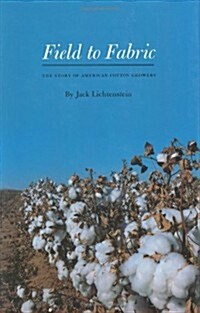 Field to Fabric: The Story of American Cotton Growers (Hardcover)