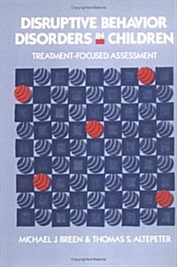 Disruptive Behavior Disorders in Children: Treatment-Focused Assessment (Hardcover)