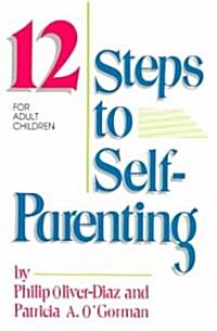 [중고] The 12 Steps to Self-Parenting for Adult Children (Paperback)
