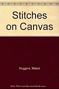 Stitches on Canvas (Paperback, Reprint)