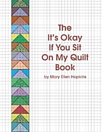The Its Okay If You Sit on My Quilt Book (Paperback)