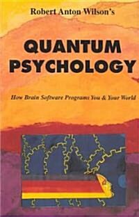 Quantum Psychology: How Brain Software Programs You and Your World (Paperback, 2, Revised)