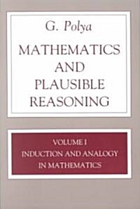 Mathematics and Plausible Reasoning, Volume 1: Induction and Analogy in Mathematics (Paperback)