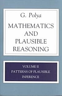 Mathematics and Plausible Reasoning, Volume 2: Logic, Symbolic and Mathematical (Paperback, 2, Revised)
