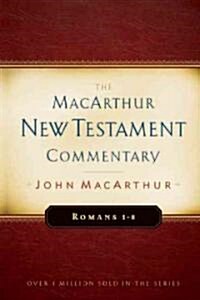 Romans 1-8 MacArthur New Testament Commentary: Volume 15 (Hardcover)