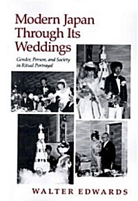 Modern Japan Through Its Weddings: Gender, Person, and Society in Ritual Portrayal (Paperback)