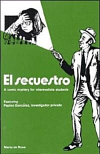 El Secuestro: A Comic Mystery for Intermediate Students (Paperback)