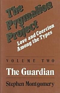 The Pygmalion Project: Love and Coercion Among the Types (Paperback)