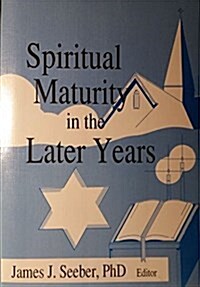Spiritual Maturity in the Later Years (Paperback)