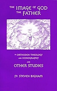 Image of God the Father in Orthodox Theology and Iconography (Paperback)
