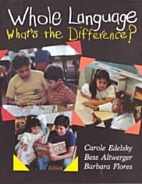 Whole Language: Whats the Difference? (Paperback, New)