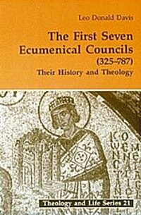 The First Seven Ecumenical Councils (325-787): Their History and Theology Volume 21 (Paperback)