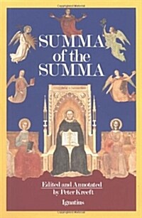 Summa of the Summa: The Essential Philosophical Passages of the Summa Theologica (Paperback)
