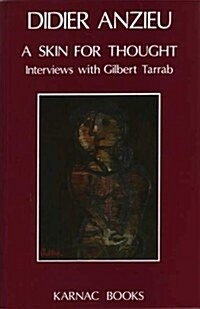 A Skin for Thought : Interviews with Gilbert Tarrab on Psychology and Psychoanalysis (Paperback)