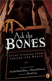 Ask the Bones: Scary Stories from Around the World (Paperback)