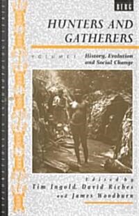 Hunters and Gatherers (Vol I) : Vol I: History, Evolution and Social Change (Paperback)