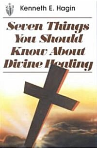 Seven Things You Should Know about Divine Healing (Paperback)